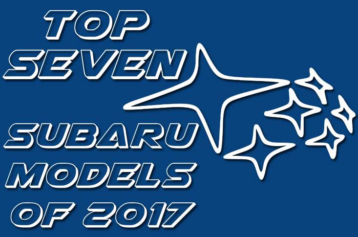 Top Seven Subaru Models Of 2017